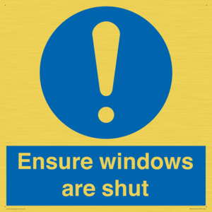 Ensure windows are shut